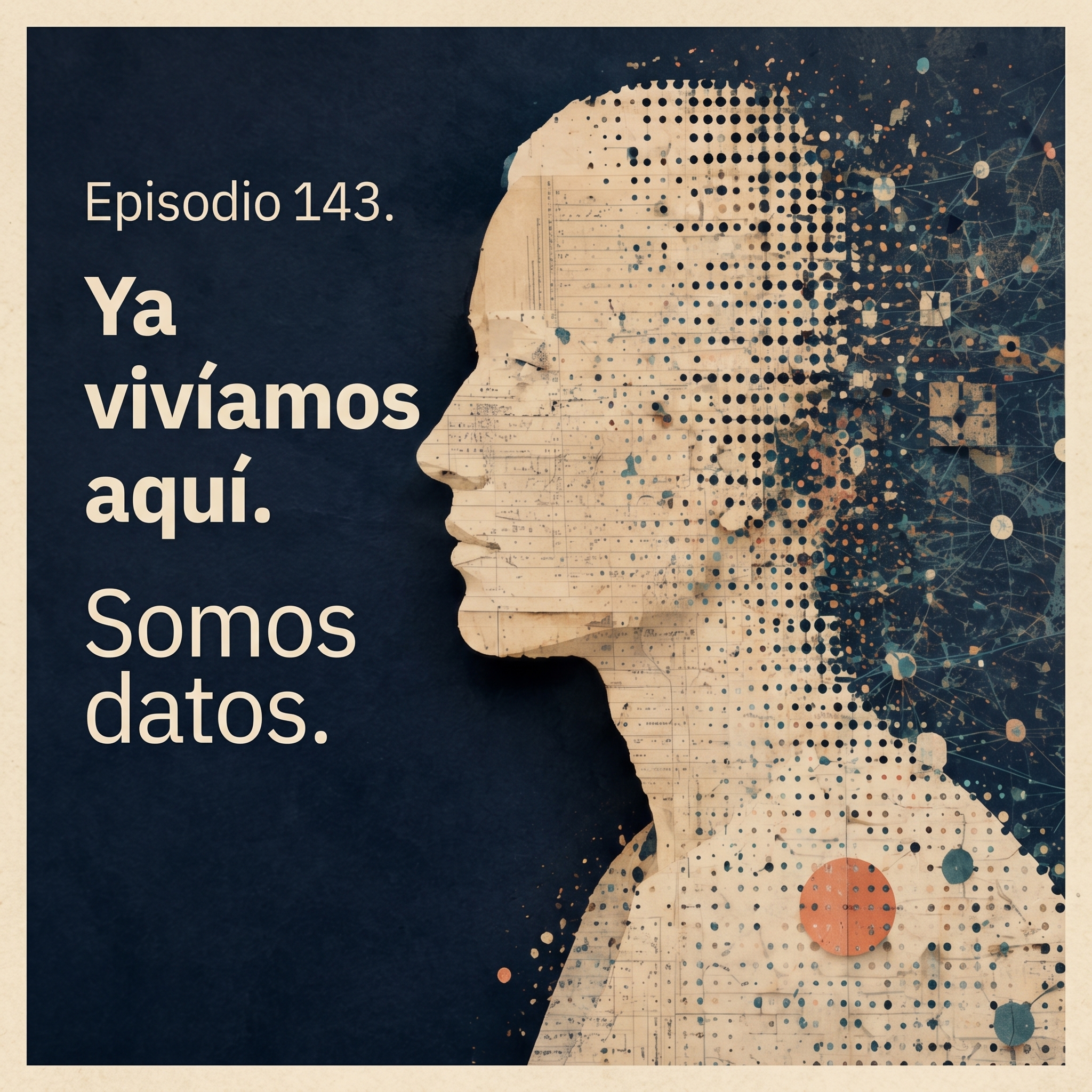 Ya vivíamos aquí. Somos datos